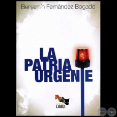 LA PATRIA URGENTE - Autor: BENJAMN FERNNDEZ BOGADO - Ao 2011